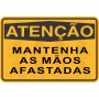 Mantenha as mãos afastadas